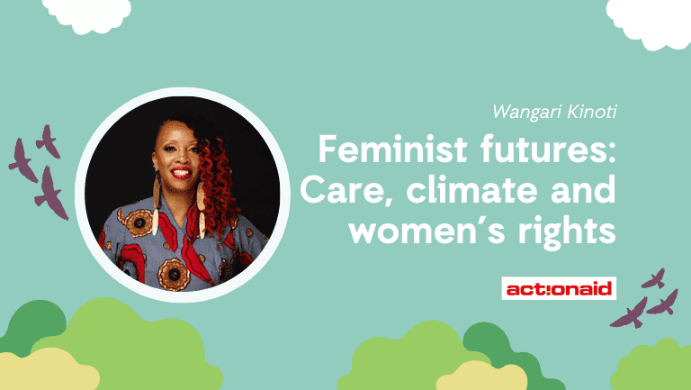 Wangari Kinoti discusses feminist futures, care, climate, and women's rights at ActionAid event.