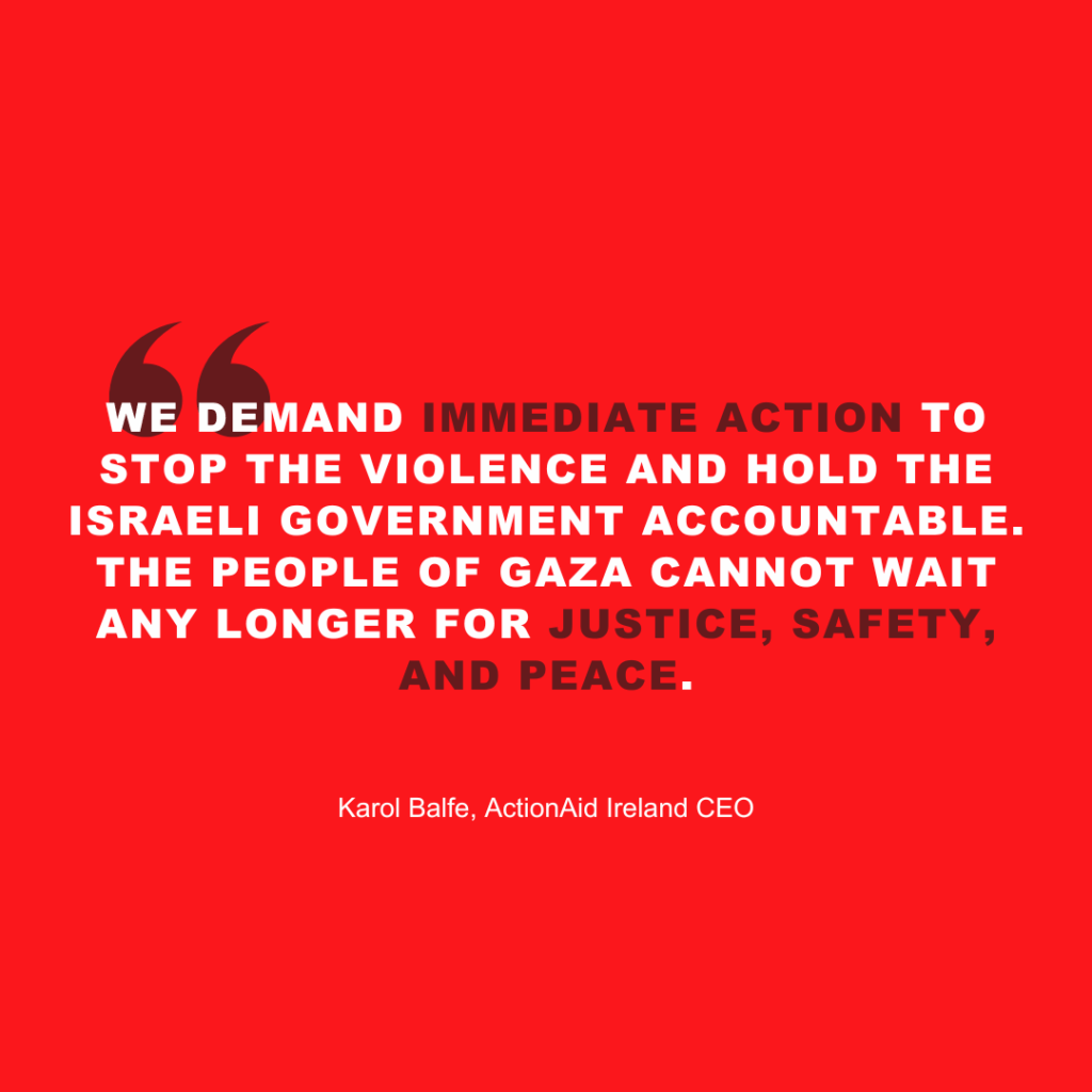 Text image demanding immediate action for Gaza's justice, safety, and peace, by ActionAid Ireland CEO, Karol Balfe.
