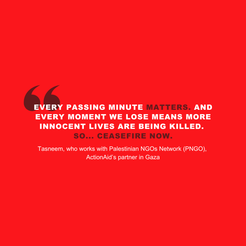 Quote on urgency for ceasefire by Tasneem of PNGO and ActionAid in Gaza on a red background.