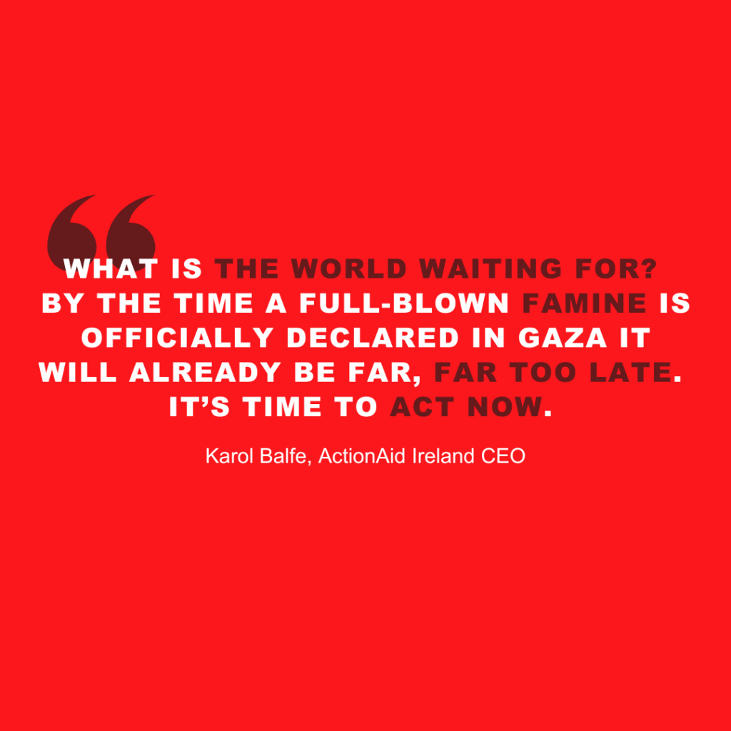 Quote highlighting urgent action needed for Gaza famine prevention by Karol Balfe, ActionAid Ireland CEO, on red background.