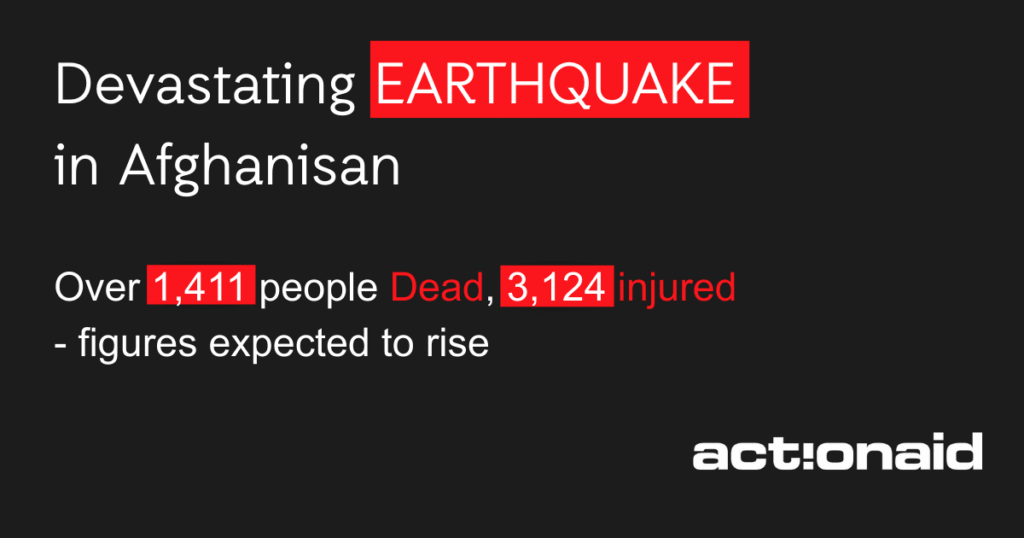Earthquake in Afghanistan: Over 1,411 dead, 3,124 injured. Figures expected to rise. ActionAid updates.